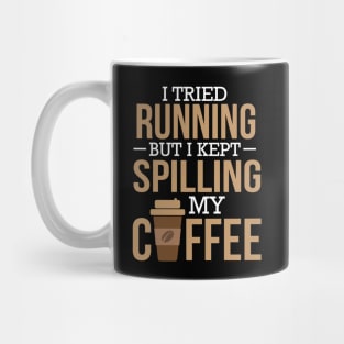 I Tried Running But I Kept Spilling My Coffee Gym Mug